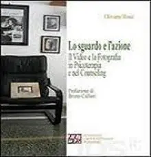 Copertina del libro Lo sguardo e l'azione di Oliviero Rossi